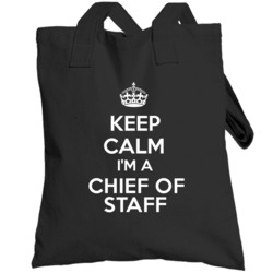 I'm A Chief Of Staff Keep Calm Job Funny Totebag