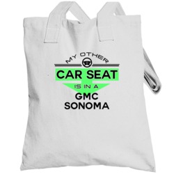 Car Seat In A Gmc Sonoma Funny Kids Car Totebag