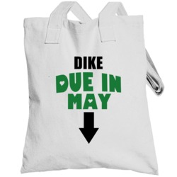 Dike Due In May Last Name Maternity Totebag
