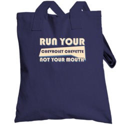 Chevrolet Chevette Run Your Car Not Your Mouth Car Totebag