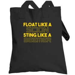 Float Like A Scion Sting Like Beemer Car Totebag