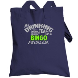 Drinking Team Has Bingo Problem Funny Sports Party Totebag