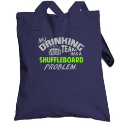 Drinking Team Has Shuffleboard Problem Funny Sports Party Totebag