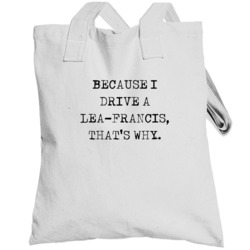 Because I Drive Lea-francis Thats Why Funny Car Totebag