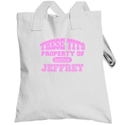These Tits Are Property Of Jeffrey Name Totebag