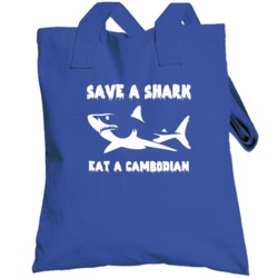 Save A Shark Eat A Cambodian Funny Nationality Totebag