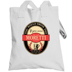 Drink If You Are A Moretti Funny Beer Party Label Inspired Totebag