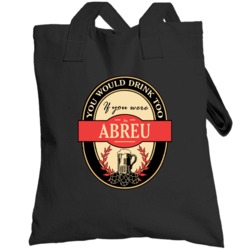 Drink If You Are An Abreu Funny Beer Party Label Inspired Totebag
