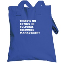 No Crying Cultural Resource Management Subject Totebag