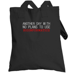 No Plans To Use Bioinformatics Subject Totebag