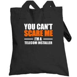 You Cant Scare Me Im A Telecom Installer Occupation Totebag