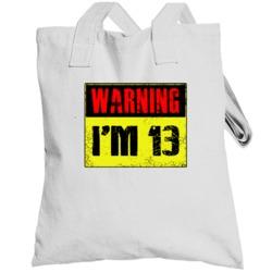 Warning Im 13 Danger Sign Birthday Party Totebag