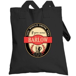 Drink If You Are A Barlow Funny Beer Party Label Inspired Totebag