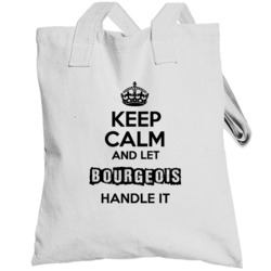 Keep Calm And Let Bourgeois Handle It Totebag
