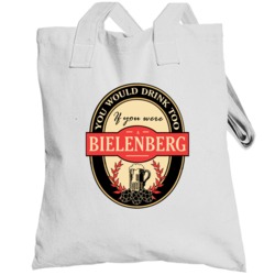 Drink If You Are A Bielenberg Funny Beer Party Label Inspired Totebag
