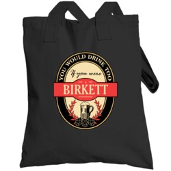 Drink If You Are A Birkett Funny Beer Party Label Inspired Totebag