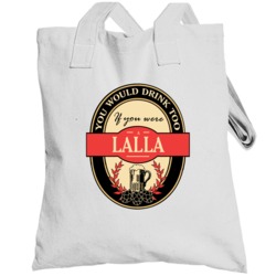 Drink If You Are A Lalla Funny Beer Party Label Inspired Totebag