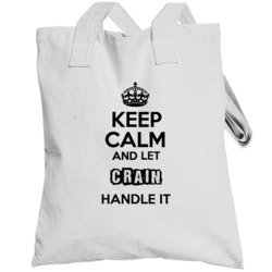 Keep Calm And Let Crain Handle It Totebag