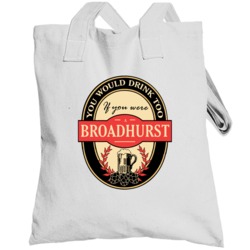 Drink If You Are A Broadhurst Funny Beer Party Label Inspired Totebag