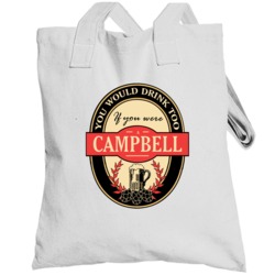 Drink If You Are A Campbell Funny Beer Party Label Inspired Totebag