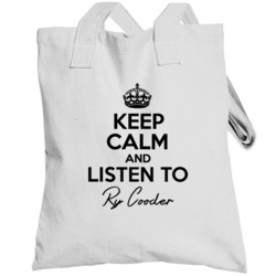 Keep Calm And Listen To Ry Cooder Music Totebag