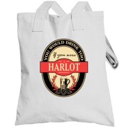 Drink If You Are A Harlot Funny Beer Party Label Inspired Totebag