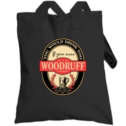 Drink If You Are A Woodruff Funny Beer Party Label Inspired Totebag