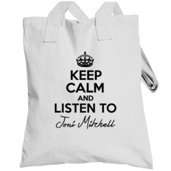 Keep Calm And Listen To Joni Mitchell Music Totebag