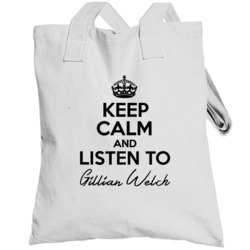 Keep Calm And Listen To Gillian Welch Music Totebag