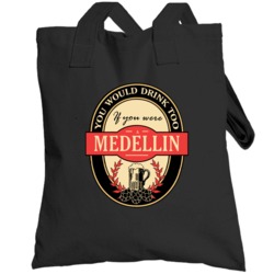 Drink If You Are A Medellin Funny Beer Party Label Inspired Totebag