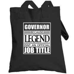 Governor Because Legend Official Job Title Totebag