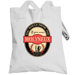 Drink If You Are A Molyneux Funny Beer Party Label Inspired Totebag