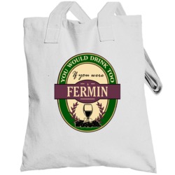 Drink If You Are A Fermin Funny Wine Party Label Inspired Totebag