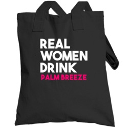 Real Women Drink Palm Breeze Alcohol Totebag