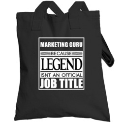 Marketing Guru Because Legend Official Job Title Totebag