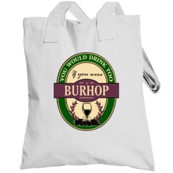 Drink If You Are A Burhop Funny Wine Party Label Inspired Totebag