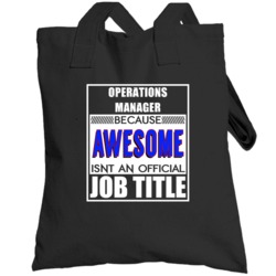Operations Manager Because Awesome Official Job Title Totebag