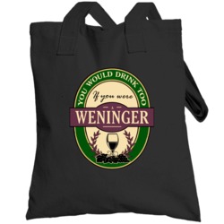 Drink If You Are A Weninger Funny Wine Party Label Inspired Totebag