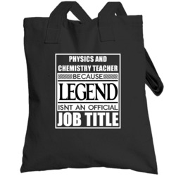 Physics And Chemistry Teacher Because Legend Official Job Title Toteba