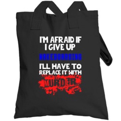 Give Up Wakeboarding Replace With Murder Totebag