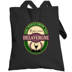 Drink If You Are A Delavergne Funny Wine Party Label Inspired Totebag