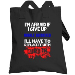 Give Up Muggle Quidditch Replace With Murder Totebag