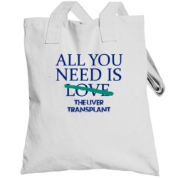 All You Need Is The Liver Transplant  Alcohol Totebag