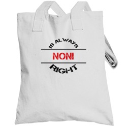 Noni Is Always Right Funny Personalized Name Totebag