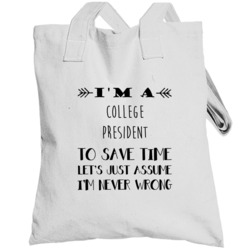 Im A College President To Save Time Job Totebag