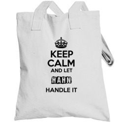 Keep Calm And Let Hahn Handle It Totebag