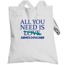 All You Need Is Arnold Palmer  Alcohol Totebag