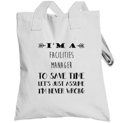 Im A Facilities Manager To Save Time Job Totebag