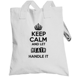 Keep Calm And Let Heath Handle It Totebag