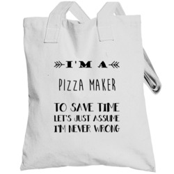 Im A Pizza Maker To Save Time Job Totebag